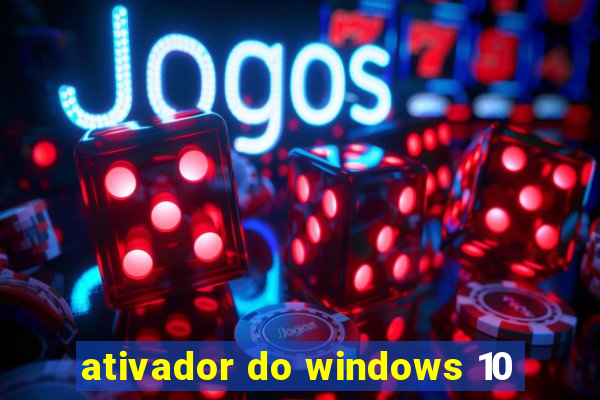 ativador do windows 10